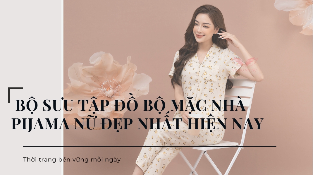 Top đồ bộ mặc nhà nữ đẹp nhất hiện nay