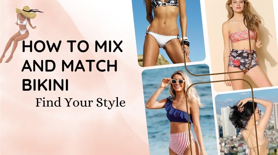Biến hóa style với Bikini mix&match